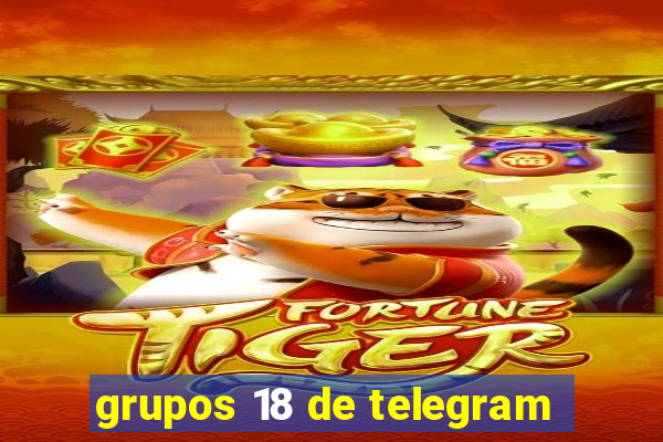 grupos 18 de telegram